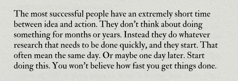 Short Time Between Idea and Action
